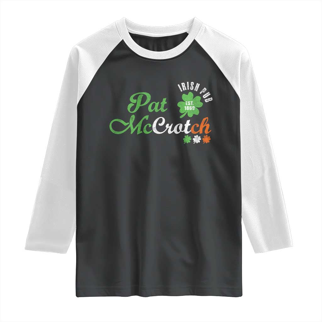 Pat McCrotch Irish Pub Raglan Shirt St Patricks Day Drinking Humor TS11 Black White Print Your Wear