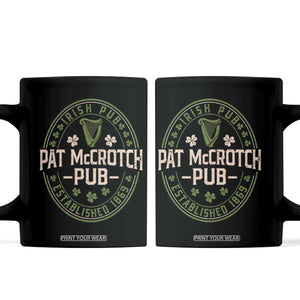 Pat McCrotch Irish Pub Coffee Mug St Patricks Day Dirty Adult Drinking TS11 Black Print Your Wear