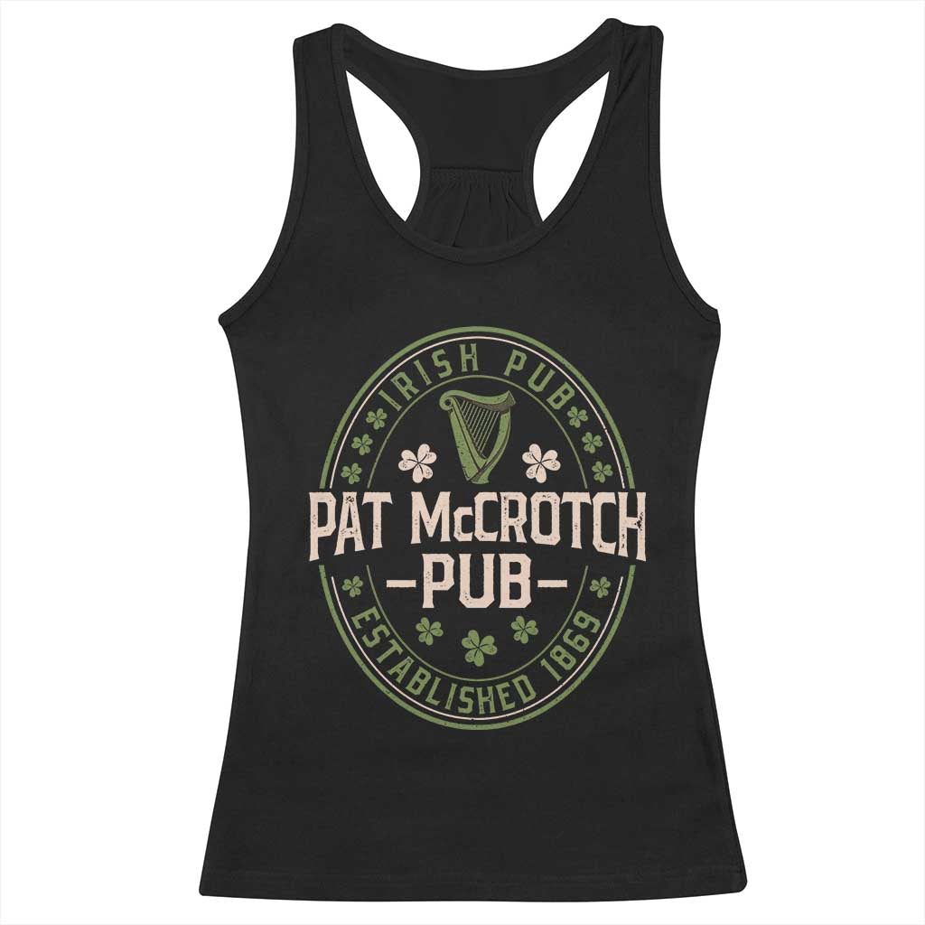 Pat McCrotch Irish Pub Racerback Tank Top St Patricks Day Dirty Adult Drinking TS11 Black Print Your Wear