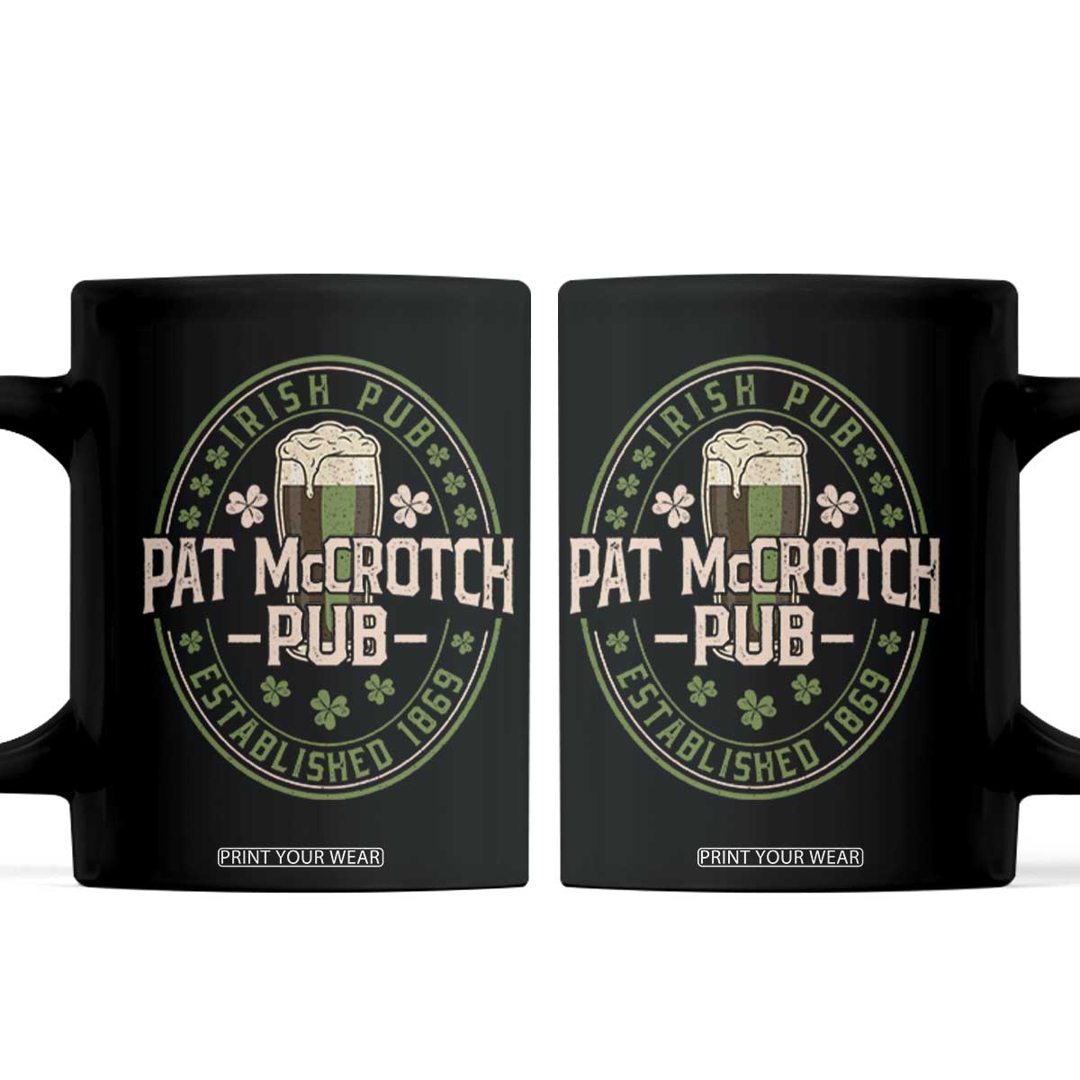 Funny Pat McCrotch Irish Pub Coffee Mug St Patricks Day Adult Humor Party Drinking TS11 Black Print Your Wear