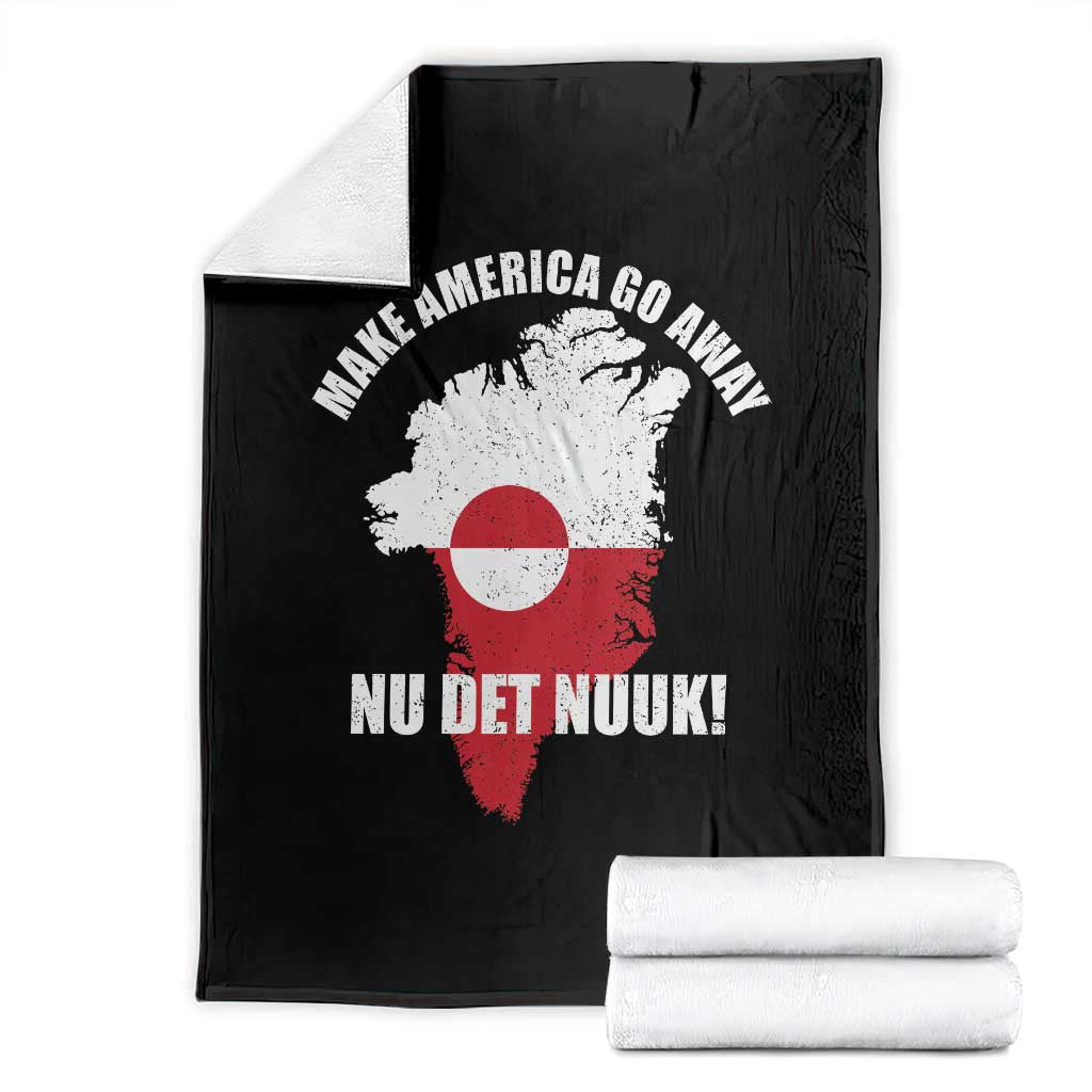 Nu Det Nuuk Make America Go Away Throw Blanket Support Greenland Political Statement TS11 Black Print Your Wear