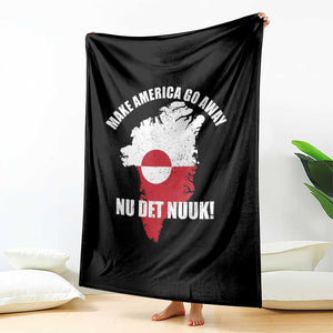 Nu Det Nuuk Make America Go Away Throw Blanket Support Greenland Political Statement TS11 Print Your Wear
