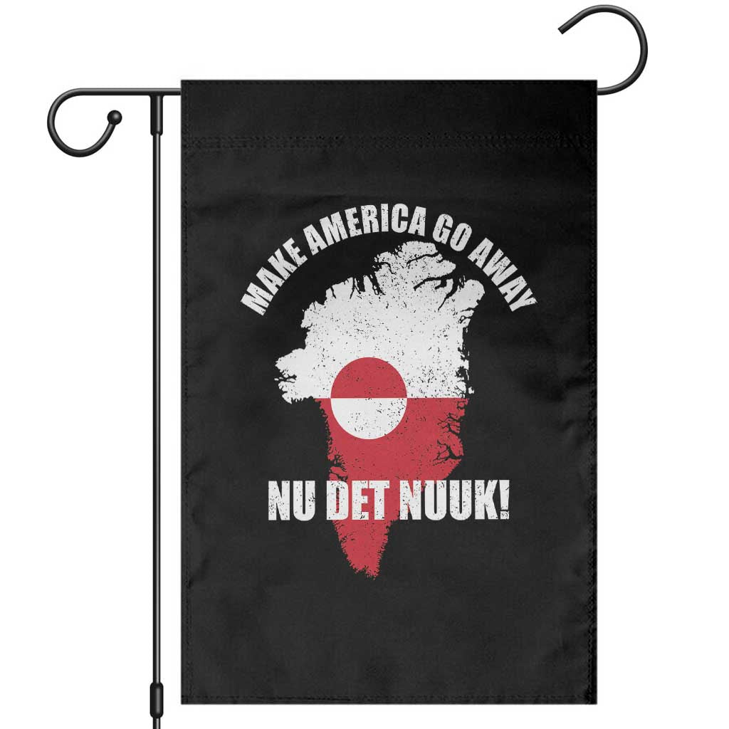 Nu Det Nuuk Make America Go Away Garden Flag Support Greenland Political Statement TS11 Black Print Your Wear