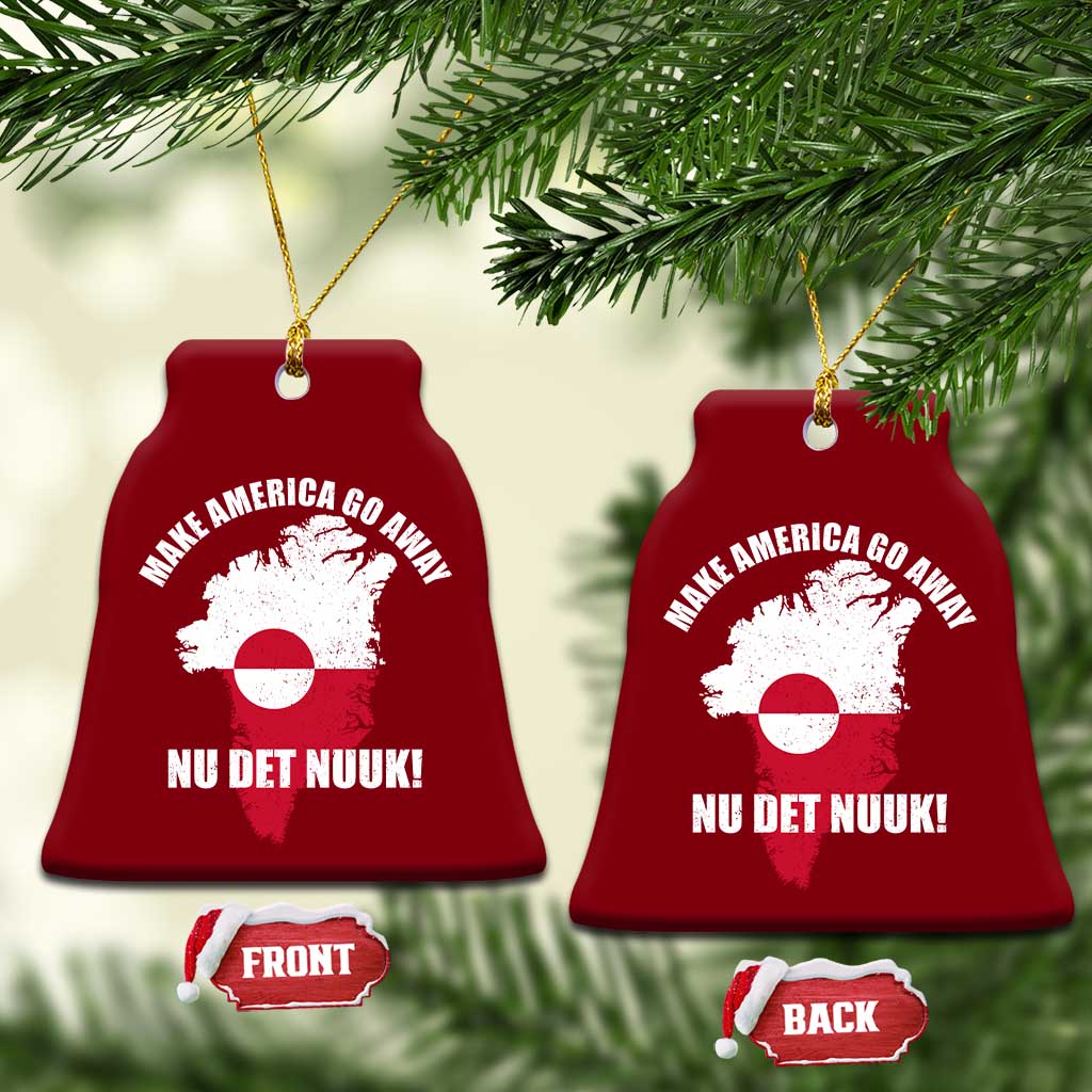 Nu Det Nuuk Make America Go Away Ceramic Ornament Support Greenland Political Statement TS11 Print Your Wear