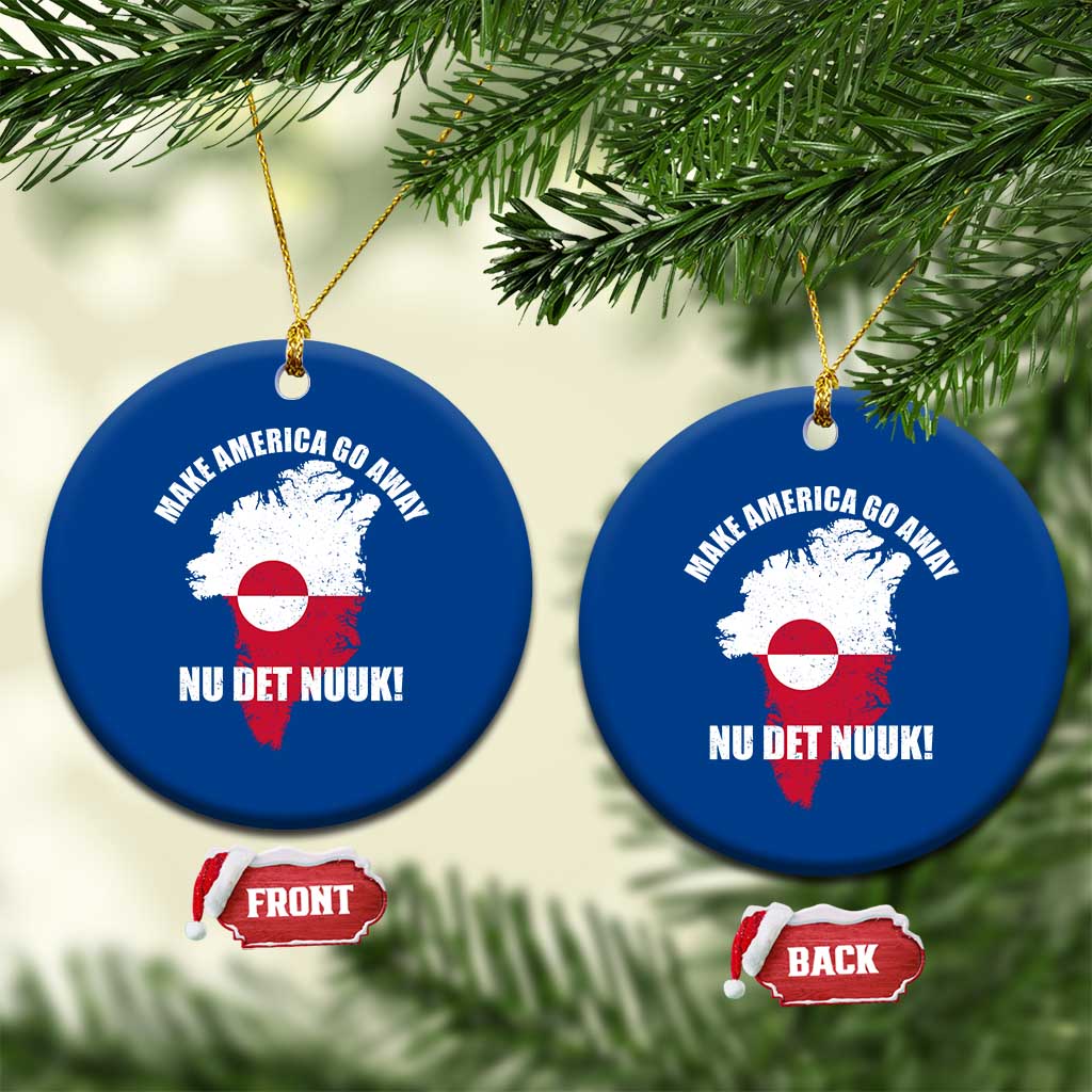 Nu Det Nuuk Make America Go Away Ceramic Ornament Support Greenland Political Statement TS11 1pc Blue Print Your Wear