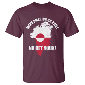 Nu Det Nuuk Make America Go Away T Shirt Support Greenland Political Statement TS11 Maroon Print Your Wear