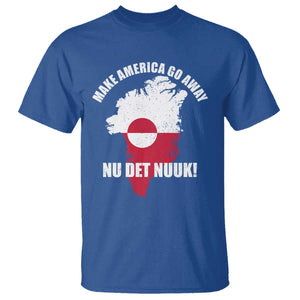 Nu Det Nuuk Make America Go Away T Shirt Support Greenland Political Statement TS11 Royal Blue Print Your Wear