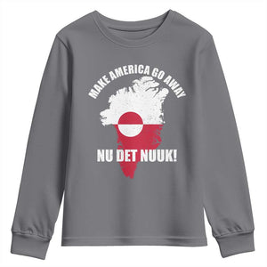 Nu Det Nuuk Make America Go Away Youth Sweatshirt Support Greenland Political Statement TS11 Charcoal Print Your Wear