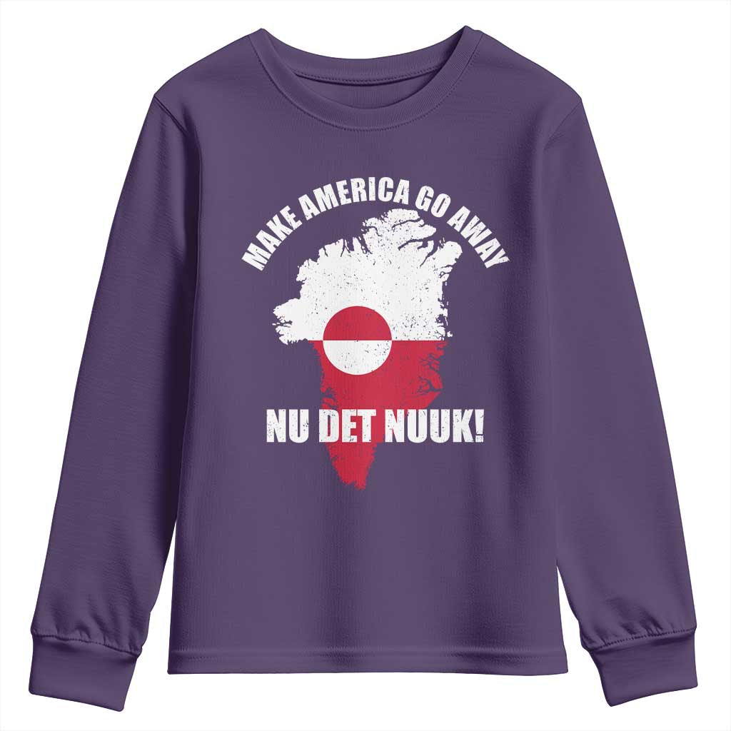 Nu Det Nuuk Make America Go Away Youth Sweatshirt Support Greenland Political Statement TS11 Purple Print Your Wear