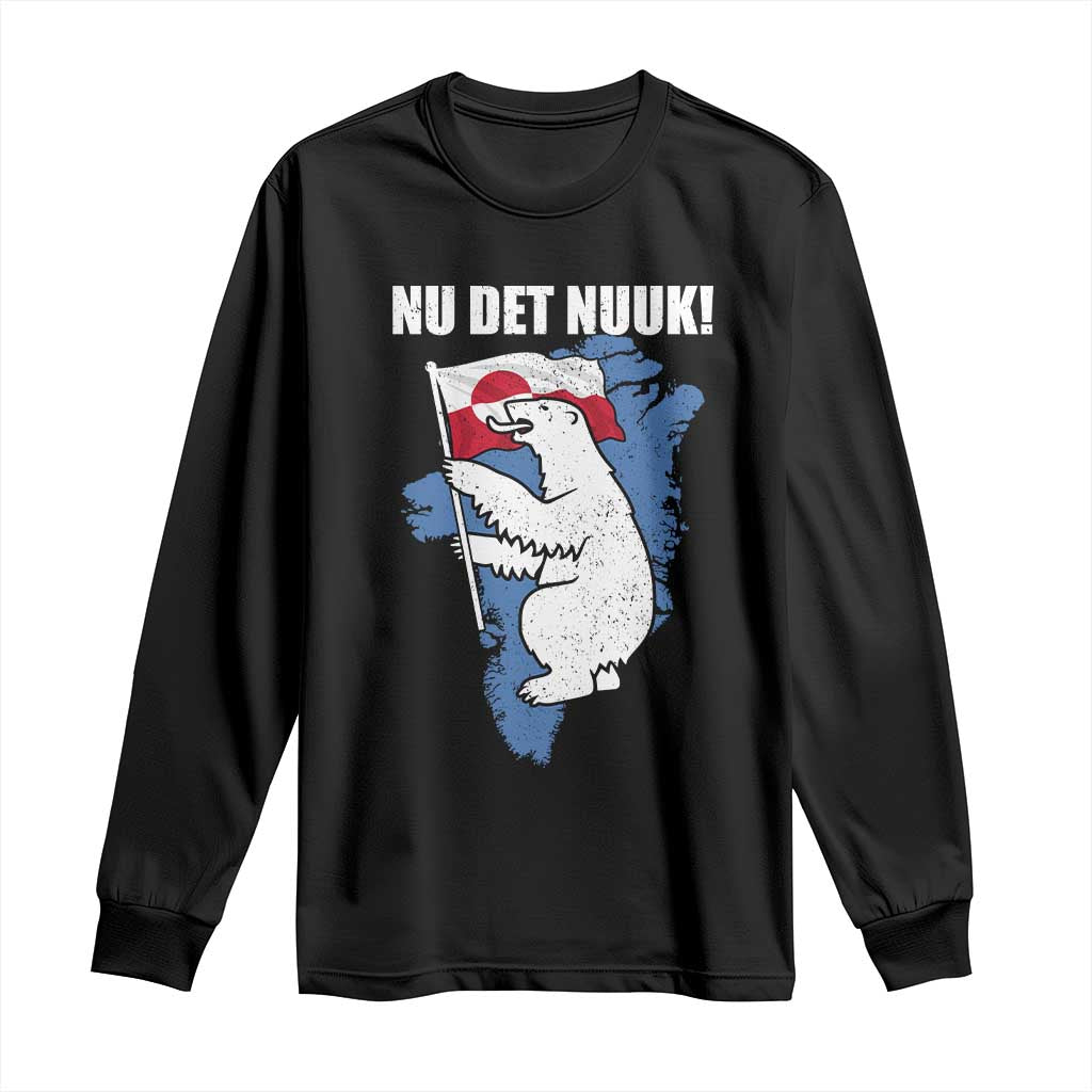 Nu Det Nuuk Nows Enough Long Sleeve Shirt Funny Saying Bear Greenlandic Flag TS11 Black Print Your Wear