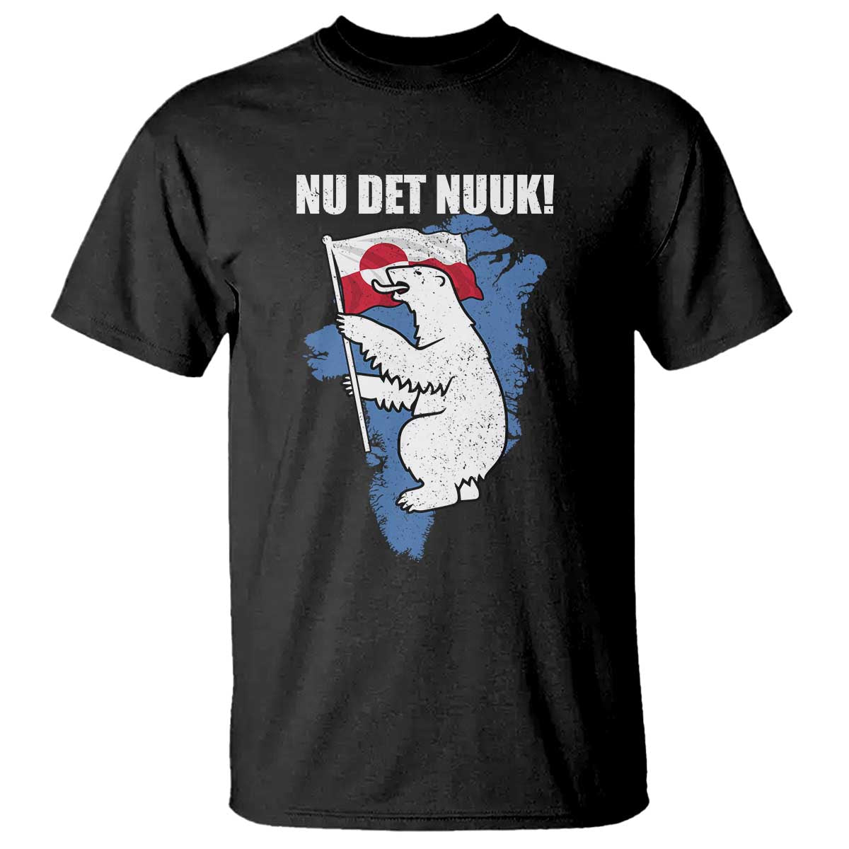 Nu Det Nuuk Nows Enough T Shirt Funny Saying Bear Greenlandic Flag TS11 Black Print Your Wear