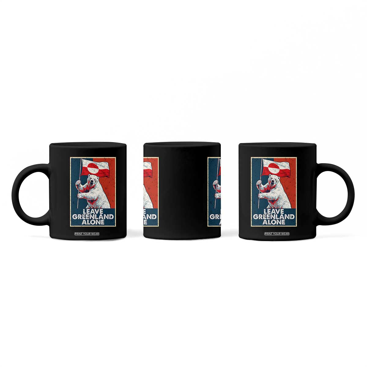 Leave Greenland Alone Coffee Mug Polar Bear Holding Flag Greenlanders Supports TS11 Print Your Wear