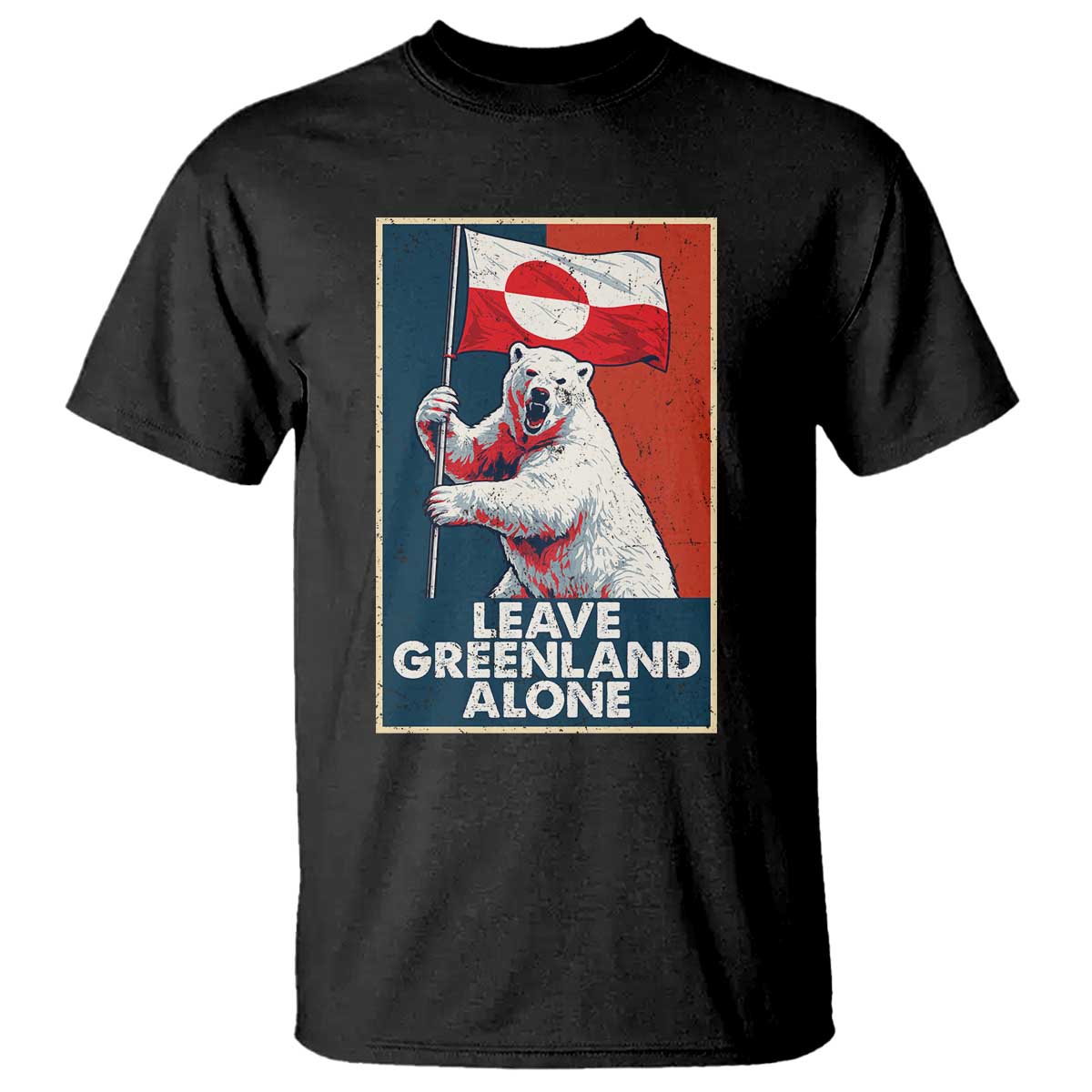 Leave Greenland Alone T Shirt Polar Bear Holding Flag Greenlanders Supports TS11 Black Print Your Wear