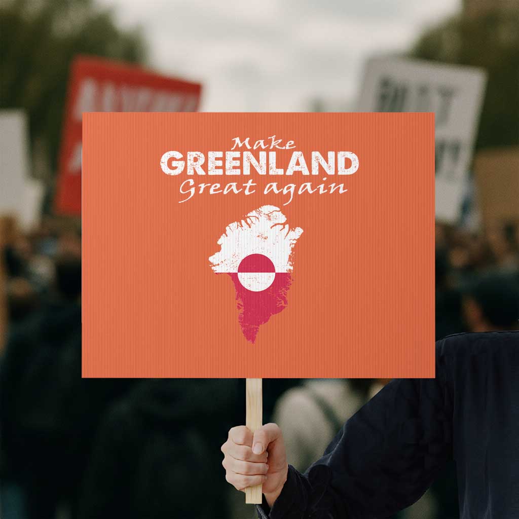 Make Greenland Great Again Protest Sign Act USA 51st State Greenland TS11 Horizontal 18
