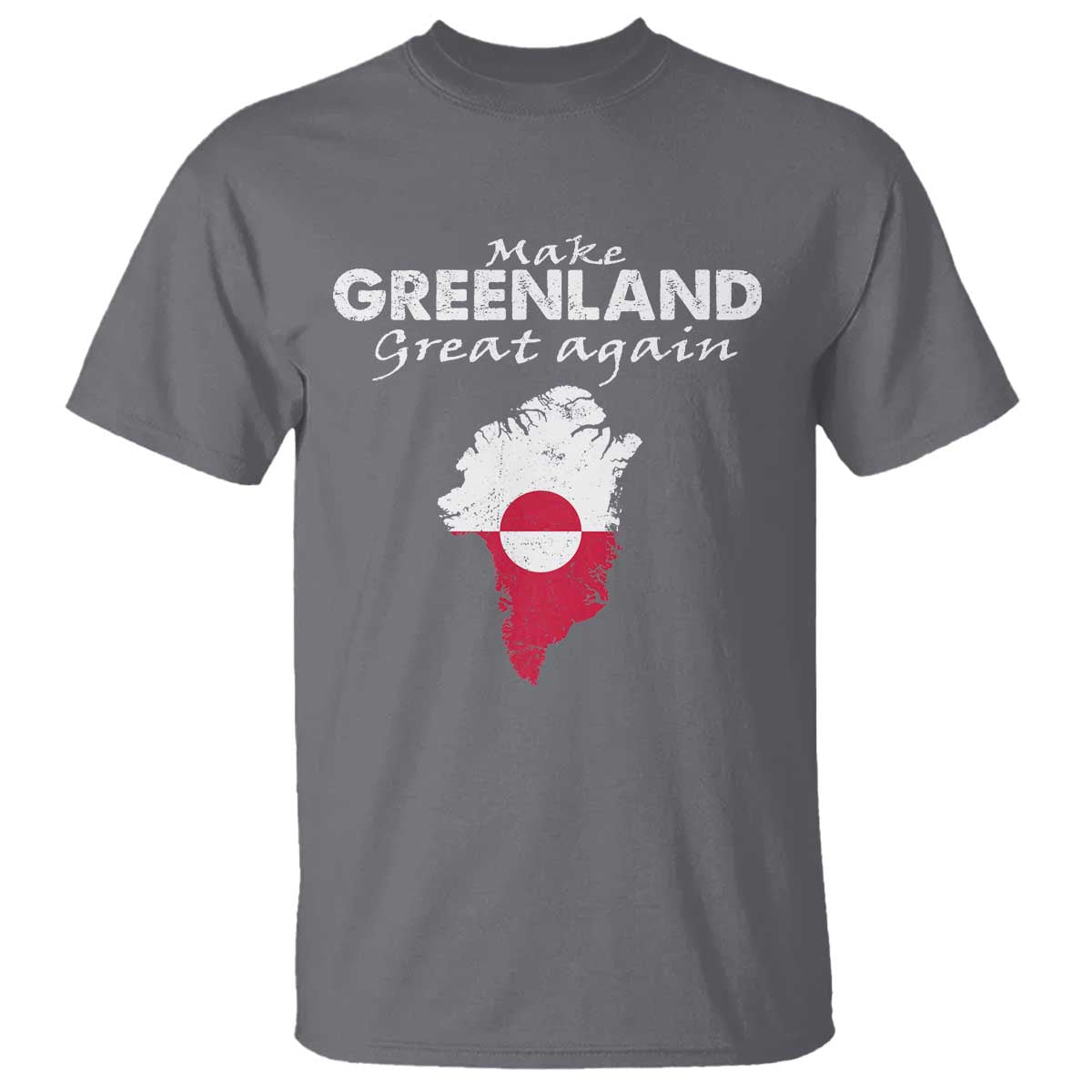 Make Greenland Great Again T Shirt Act USA 51st State Greenland TS11 Charcoal Print Your Wear