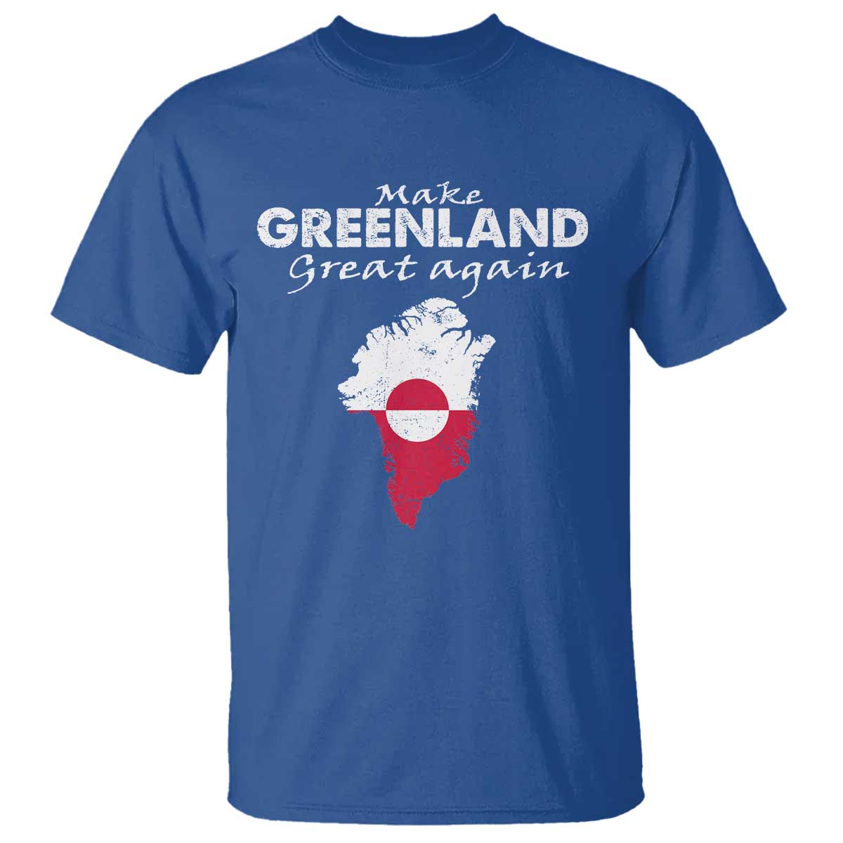 Make Greenland Great Again T Shirt Act USA 51st State Greenland TS11 Royal Blue Print Your Wear