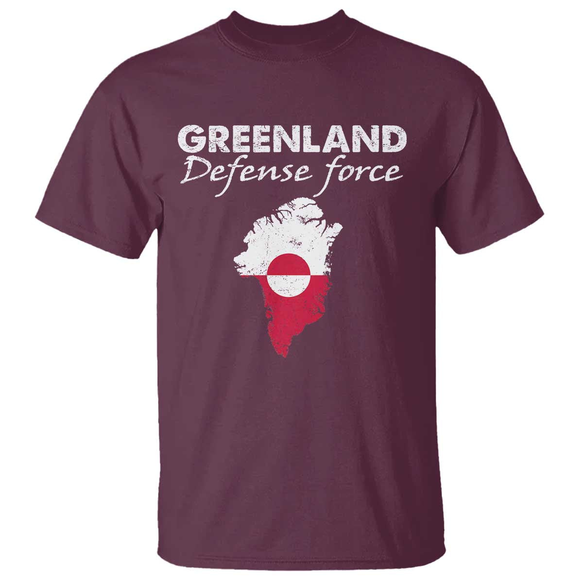 Greenland Defense Force T Shirt Political Statement Greenland Policy TS11 Maroon Print Your Wear