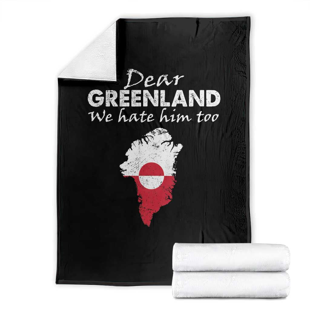 Dear Greenland We Hate Him Too Throw Blanket Greenland Political Protest TS11 Black Print Your Wear