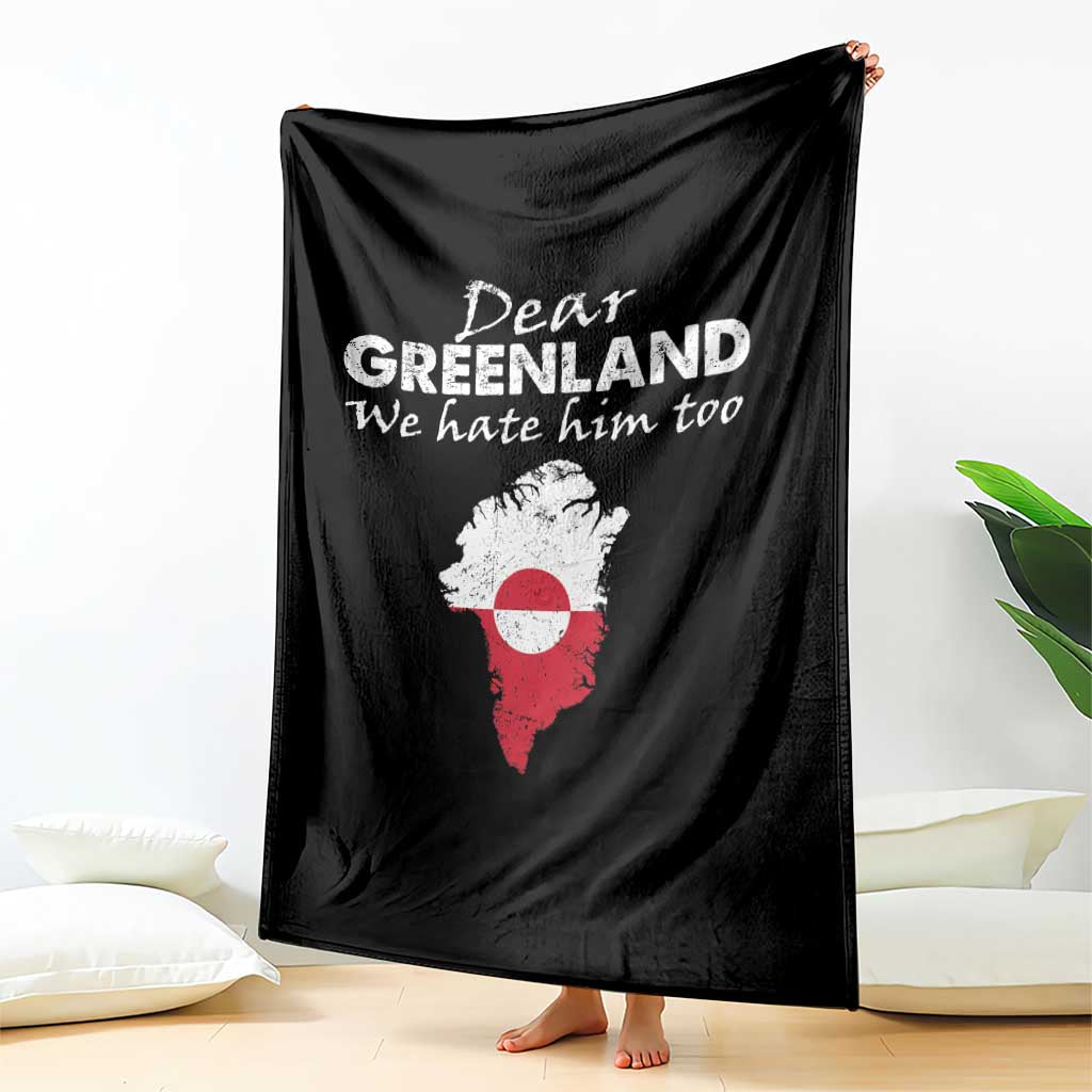 Dear Greenland We Hate Him Too Throw Blanket Greenland Political Protest TS11 Print Your Wear