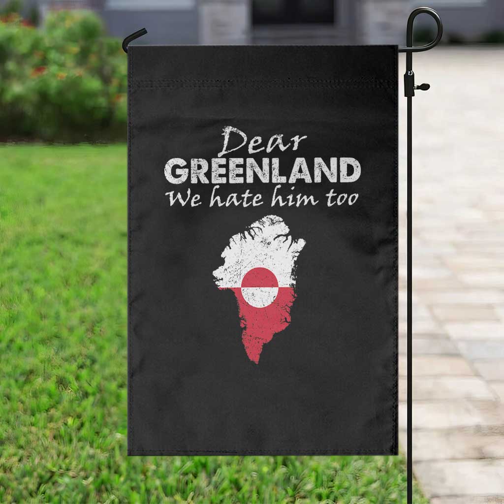 Dear Greenland We Hate Him Too Garden Flag Greenland Political Protest TS11 Print Your Wear