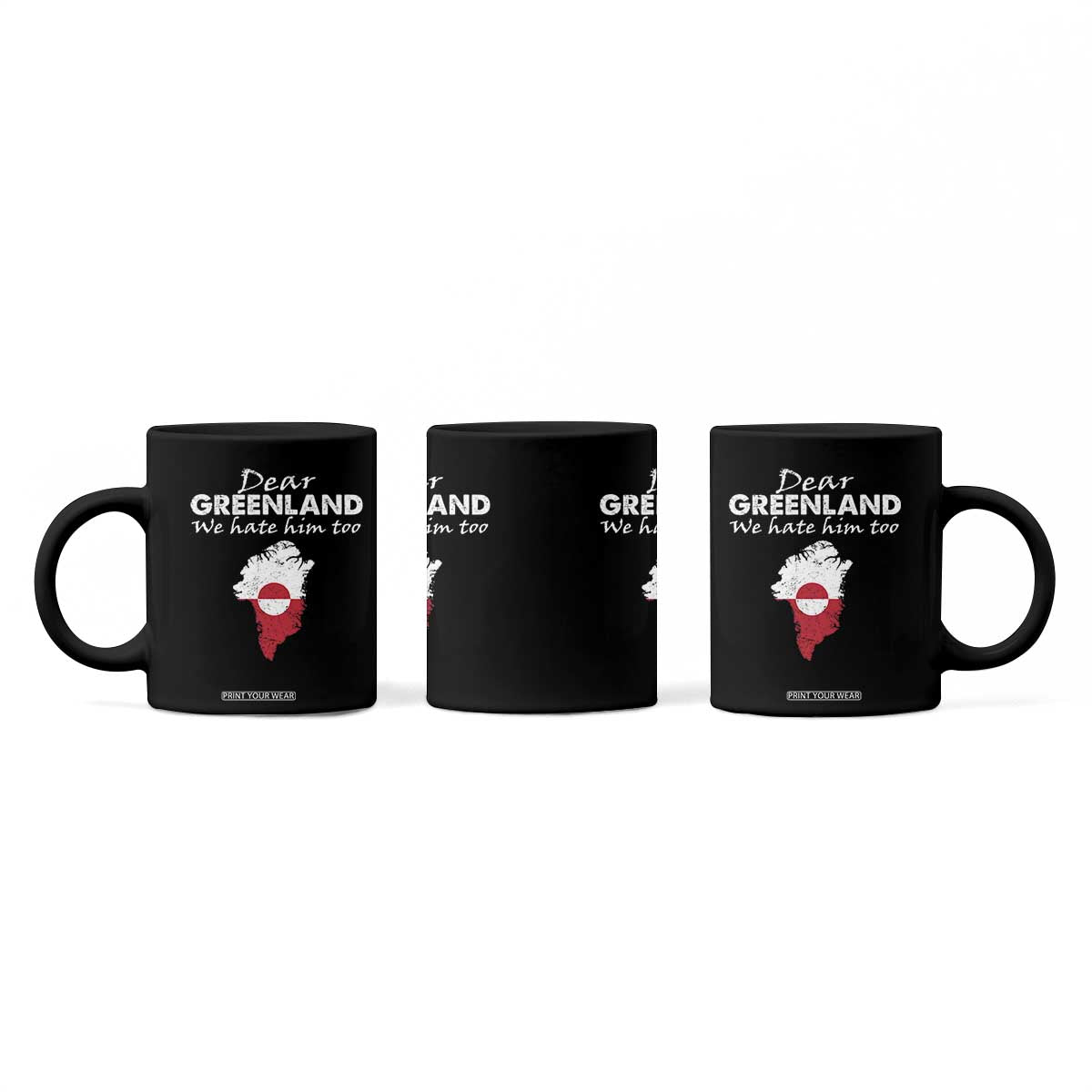 Dear Greenland We Hate Him Too Coffee Mug Greenland Political Protest TS11 Print Your Wear