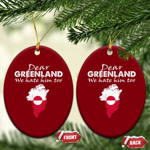 Dear Greenland We Hate Him Too Ceramic Ornament Greenland Political Protest TS11 Print Your Wear
