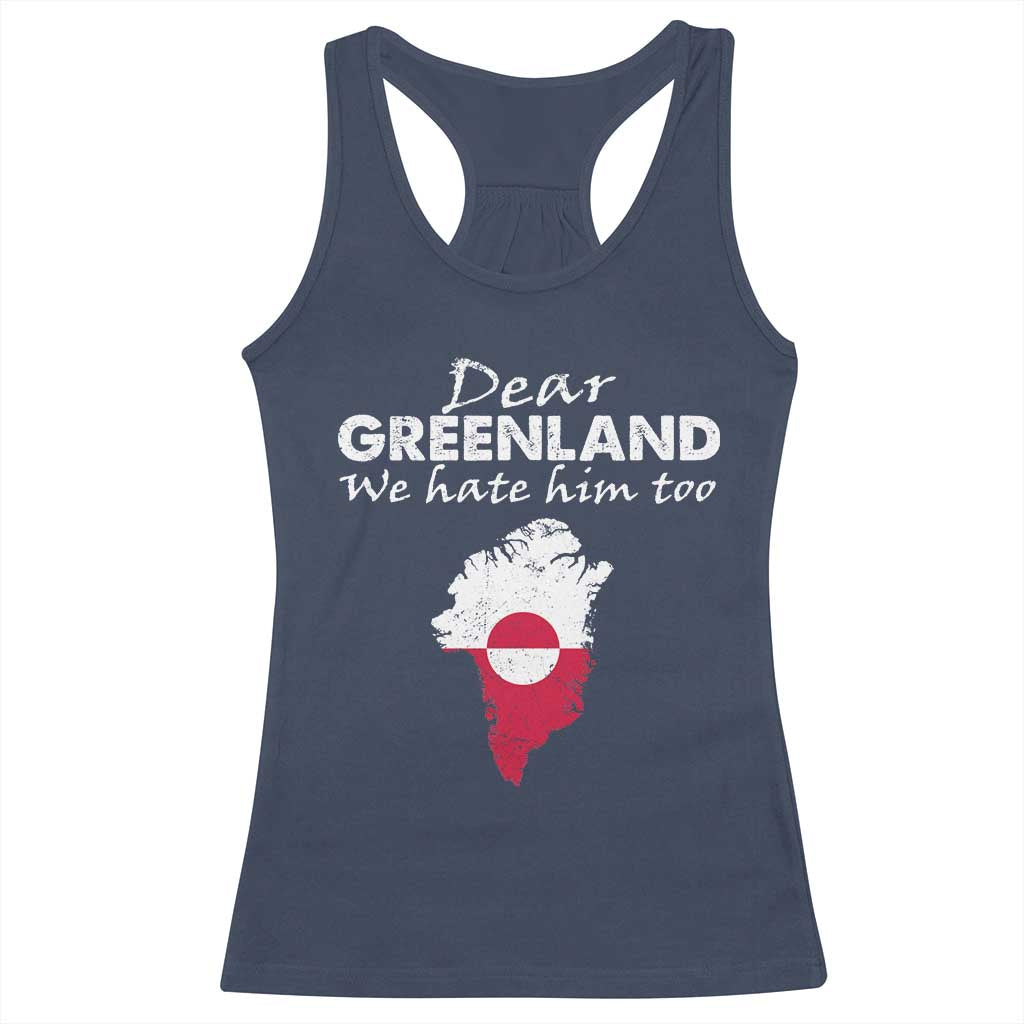 Dear Greenland We Hate Him Too Racerback Tank Top Greenland Political Protest TS11 Navy Print Your Wear