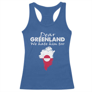 Dear Greenland We Hate Him Too Racerback Tank Top Greenland Political Protest TS11 Royal Blue Print Your Wear