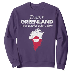 Dear Greenland We Hate Him Too Sweatshirt Greenland Political Protest TS11 Purple Print Your Wear