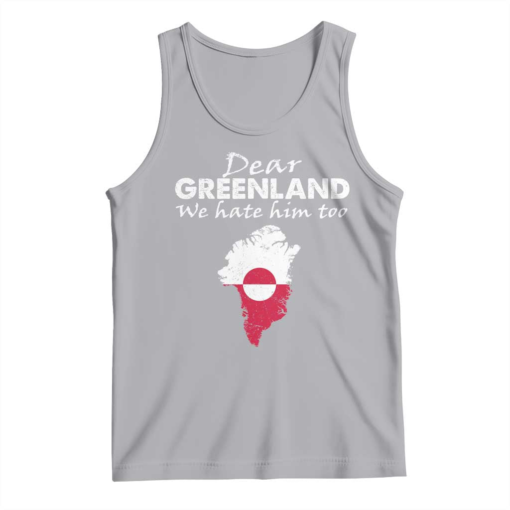 Dear Greenland We Hate Him Too Tank Top Greenland Political Protest TS11 Athletic Heather Print Your Wear