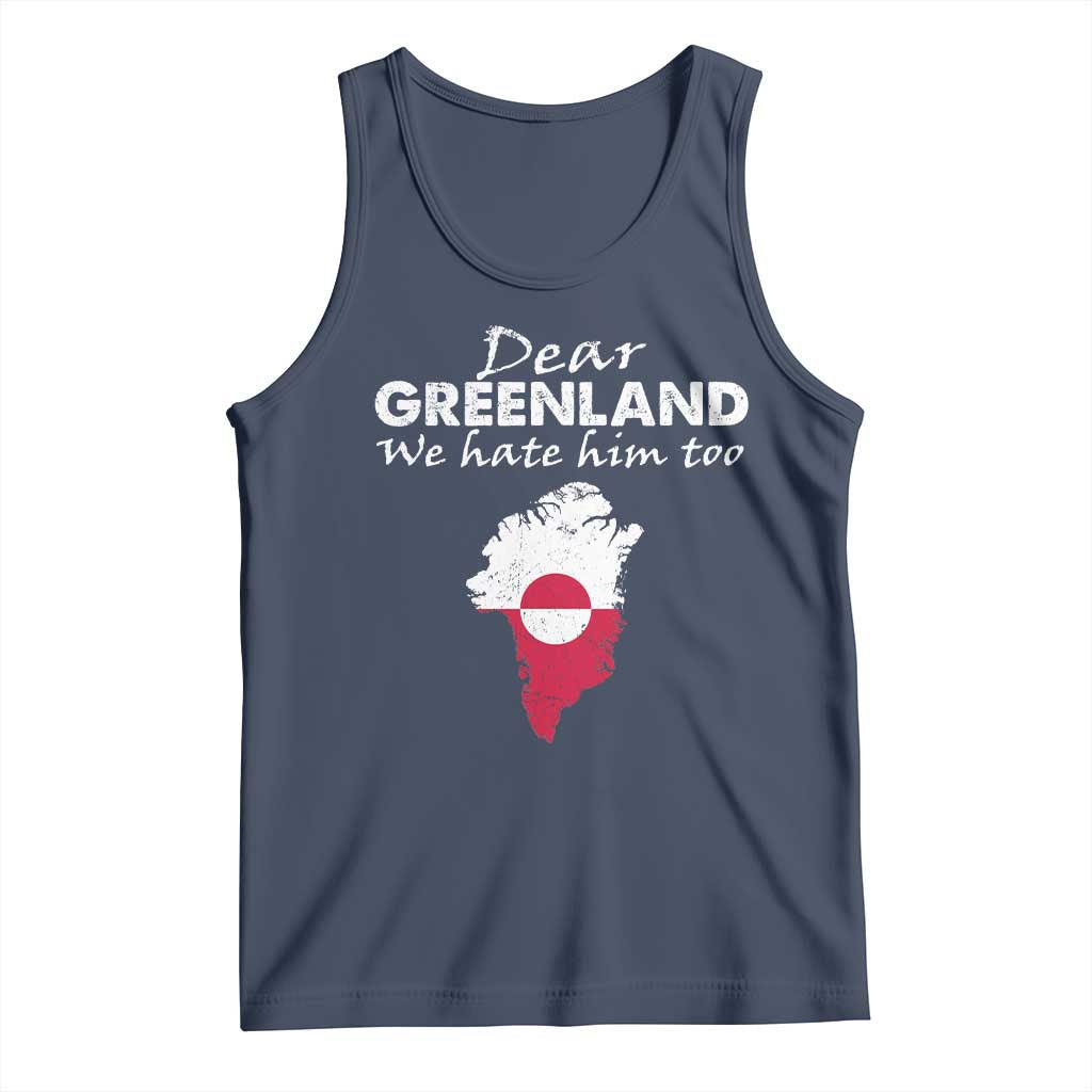 Dear Greenland We Hate Him Too Tank Top Greenland Political Protest TS11 Navy Print Your Wear