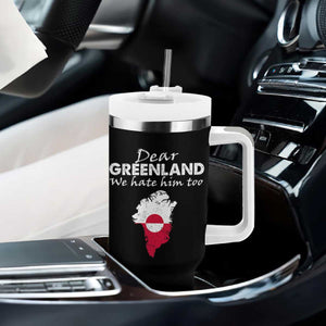 Dear Greenland We Hate Him Too Tumbler With Handle Greenland Political Protest TS11 Print Your Wear