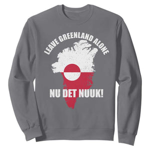 Nu Det Nuuk Leave Greenland Alone Sweatshirt Political Statement Greenland Policy TS11 Charcoal Print Your Wear