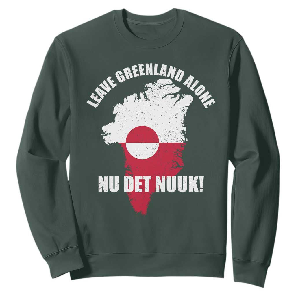 Nu Det Nuuk Leave Greenland Alone Sweatshirt Political Statement Greenland Policy TS11 Dark Forest Green Print Your Wear
