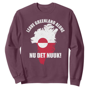 Nu Det Nuuk Leave Greenland Alone Sweatshirt Political Statement Greenland Policy TS11 Maroon Print Your Wear