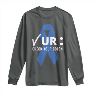 Funny Check Your Colon Colorectal Cancer Awareness Long Sleeve Shirt Dark Blue Ribbon TS11 Dark Heather Print Your Wear