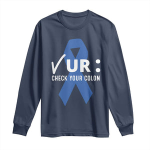 Funny Check Your Colon Colorectal Cancer Awareness Long Sleeve Shirt Dark Blue Ribbon TS11 Navy Print Your Wear