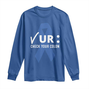 Funny Check Your Colon Colorectal Cancer Awareness Long Sleeve Shirt Dark Blue Ribbon TS11 Royal Blue Print Your Wear