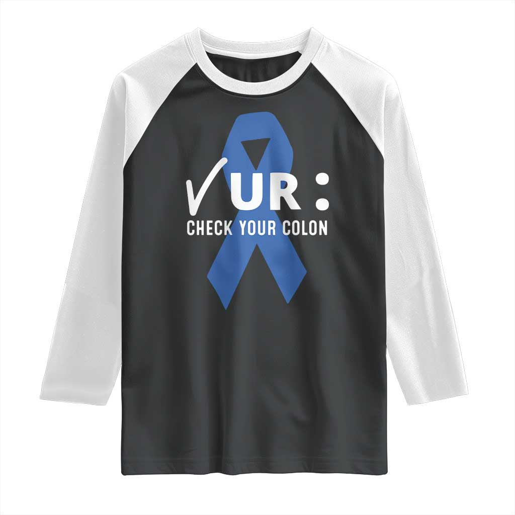Funny Check Your Colon Colorectal Cancer Awareness Raglan Shirt Dark Blue Ribbon TS11 Black White Print Your Wear