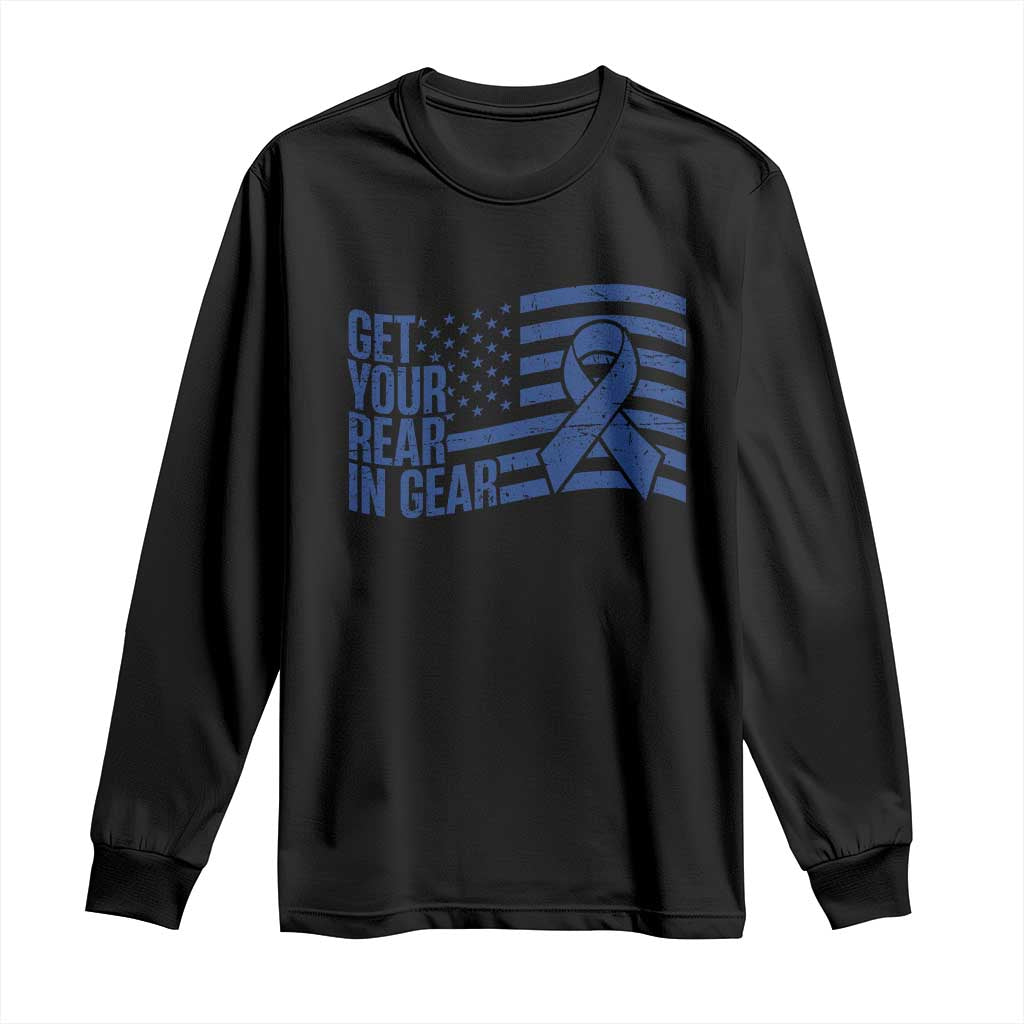 Funny Colorectal Cancer Awareness Long Sleeve Shirt Get Your Rear In Gear Vintage American Flag TS11 Black Print Your Wear