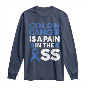 Colon Cancer Is A Pain In The Ass Long Sleeve Shirt Colorectal Cancer Awareness TS11 Navy Print Your Wear