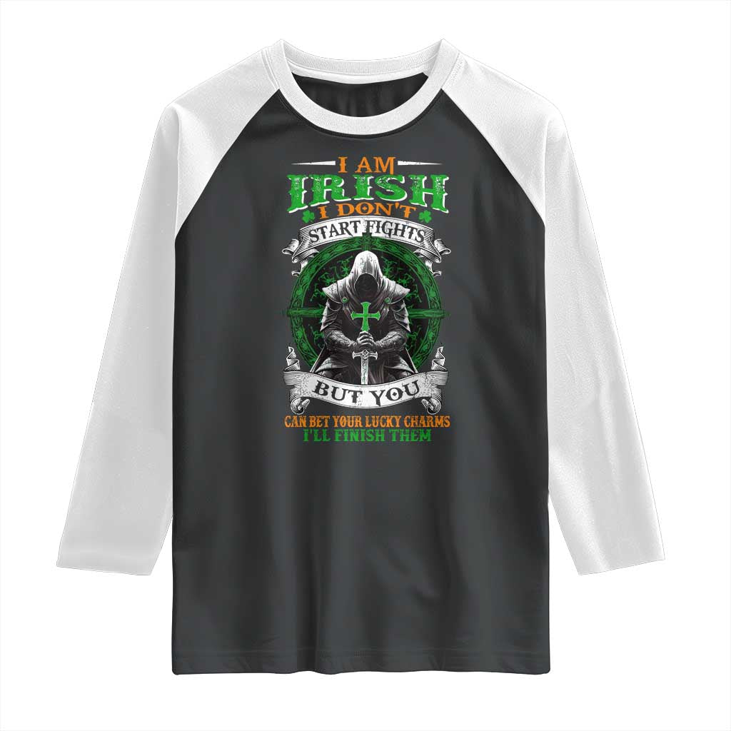Irish Pride Raglan Shirt I Am Irish I Don't Start Fights But You Can Bet Your Lucky Charms TS11 Black White Print Your Wear