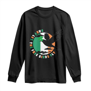 Irish Pride Long Sleeve Shirt Baby Let The Free Birds Fly Ireland Flag Shamrock TS11 Black Print Your Wear