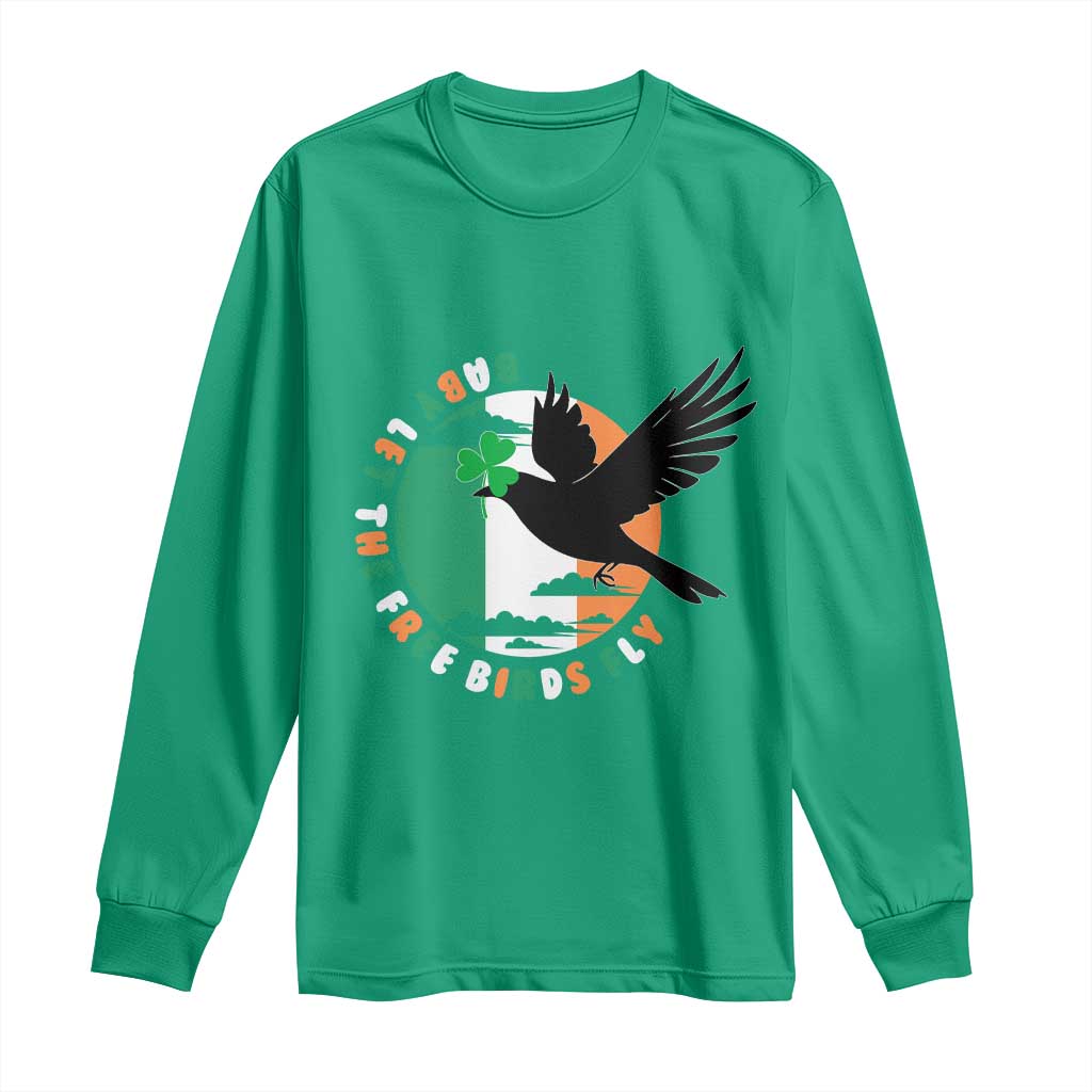 Irish Pride Long Sleeve Shirt Baby Let The Free Birds Fly Ireland Flag Shamrock TS11 Irish Green Print Your Wear