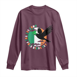 Irish Pride Long Sleeve Shirt Baby Let The Free Birds Fly Ireland Flag Shamrock TS11 Maroon Print Your Wear