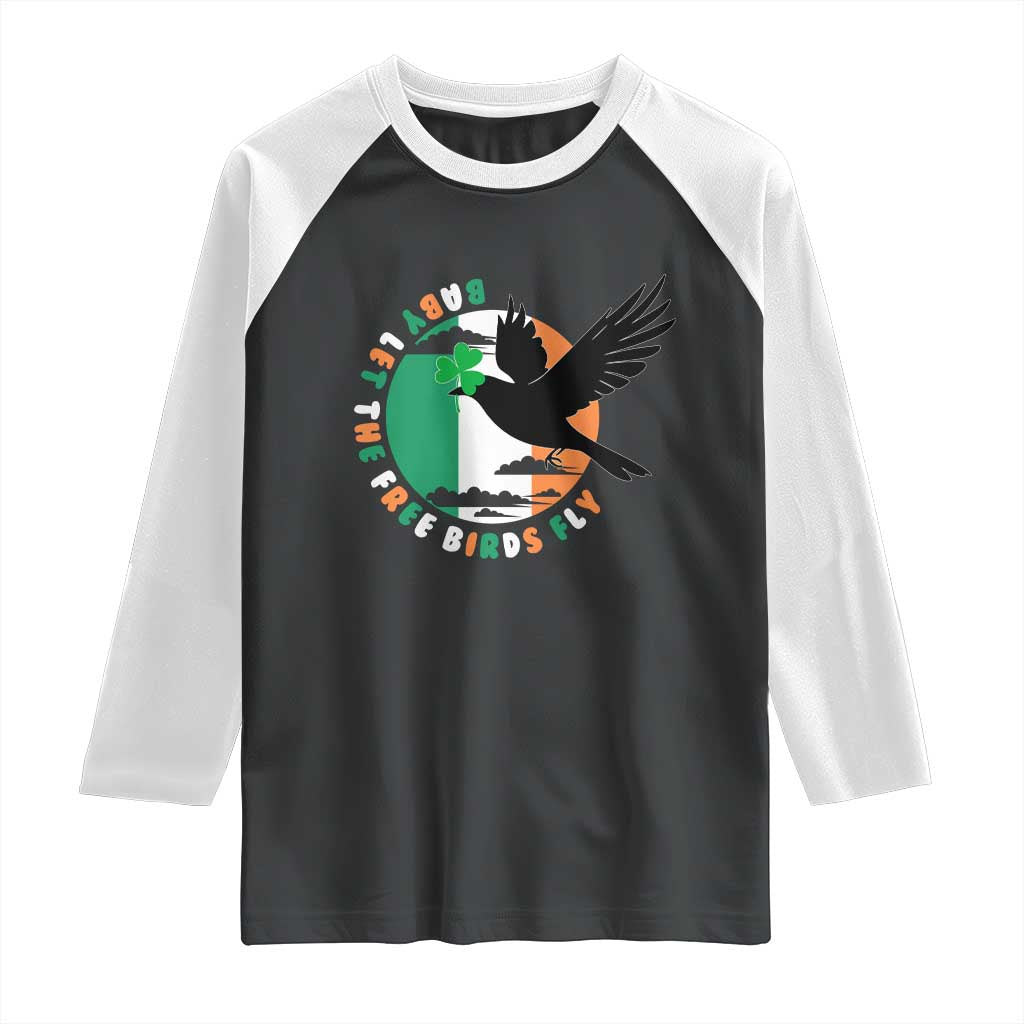 Irish Pride Raglan Shirt Baby Let The Free Birds Fly Ireland Flag Shamrock TS11 Black White Print Your Wear