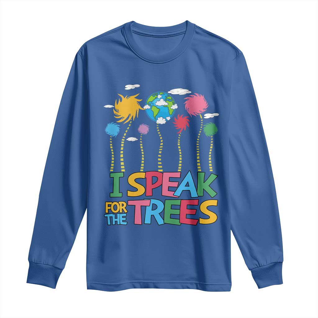Funny Earth Day I Speak For The Trees Long Sleeve Shirt Hippie Trees TS11 Royal Blue Print Your Wear