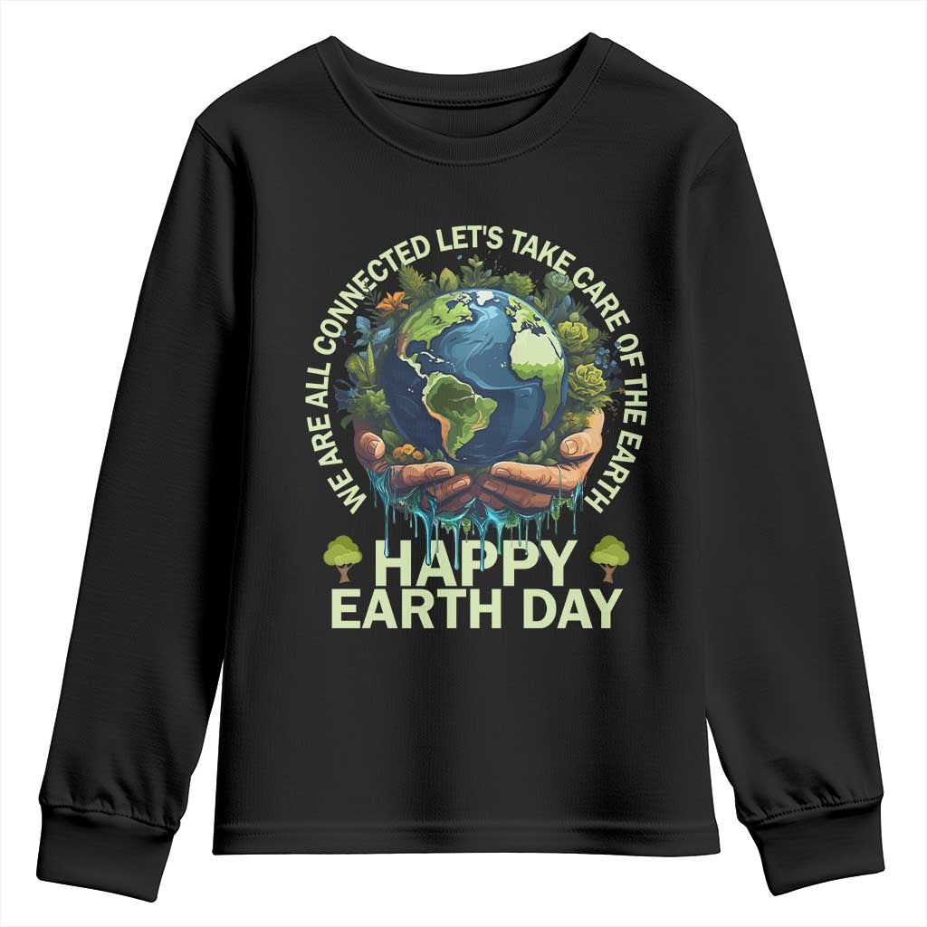 Happy Earth Day Youth Sweatshirt We Are All Connected Let's Take Care Of The Earth TS11 Black Print Your Wear