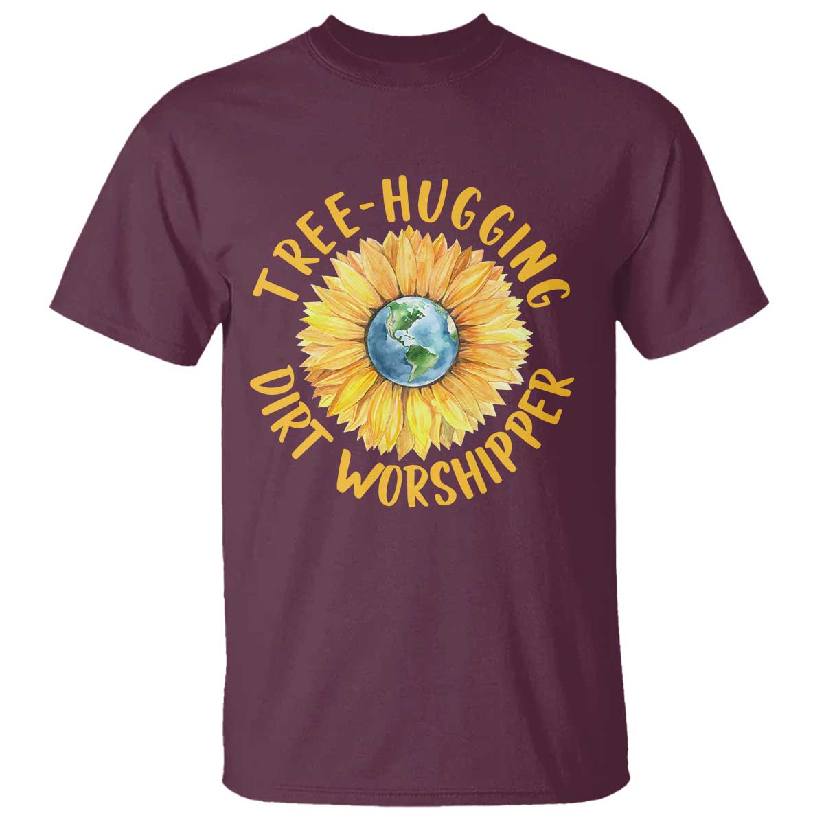 Earth Day Tree Hugging Dirt Worshipper T Shirt Earth Sunflower TS11 Maroon Print Your Wear