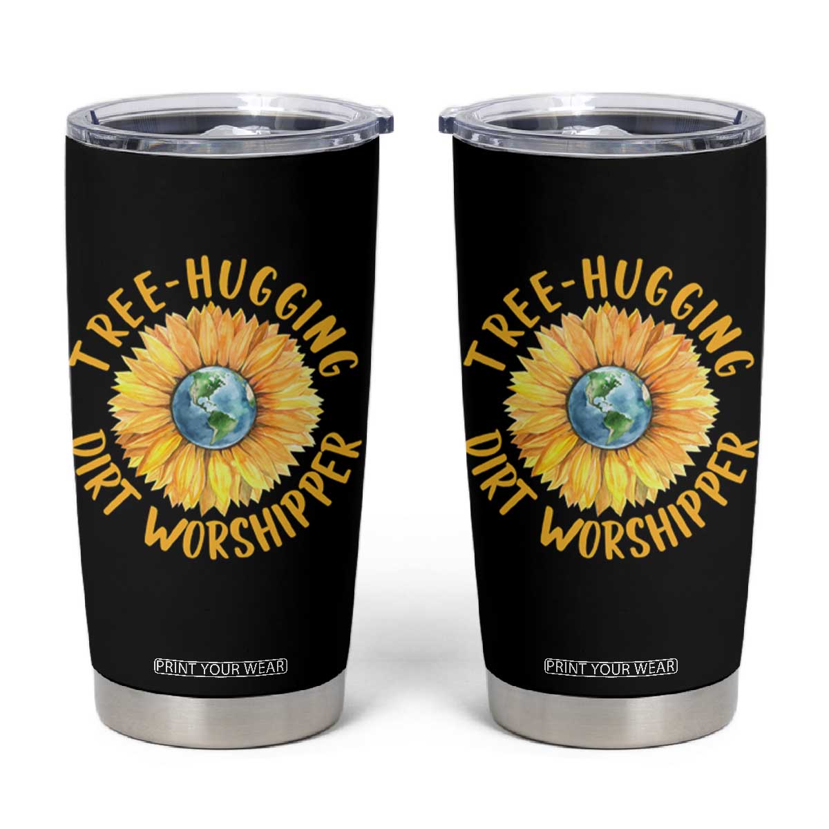 Earth Day Tree Hugging Dirt Worshipper Tumbler Cup Earth Sunflower TS11 Black Print Your Wear